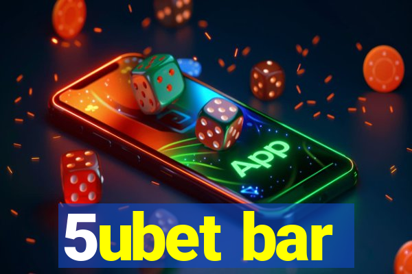 5ubet bar